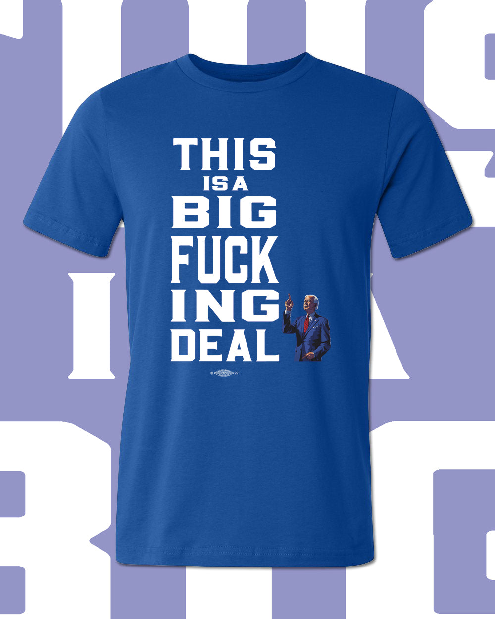 Let's Go Biden! This is a Big F*cking Deal unisex tee shirt